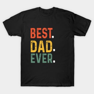 Best Dad Ever T Shirt Funny father's day Gift Men Husband T-Shirt